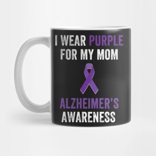 I wear purple for my mom alzheimer's awareness Mug